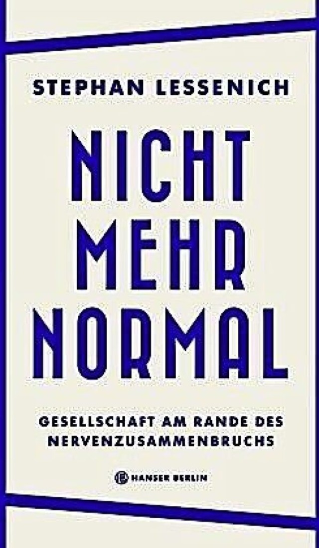 Stephan Lessenich: Nicht mehr normal. ... Berlin,  2022.  158 Seiten,  23 Euro.  | Foto: Verlag