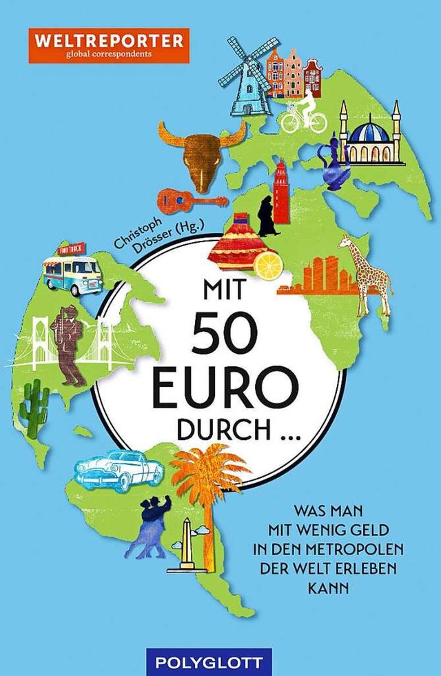 Weltreporter-Netzwerk: Mit 50 Euro durch....  | Foto: Polyglott Verlag