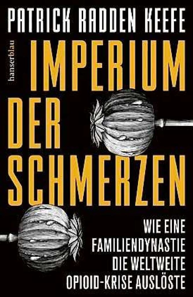 Patrick Radden Keefe: Das Imperium der Schmerzen.  | Foto: Verlag