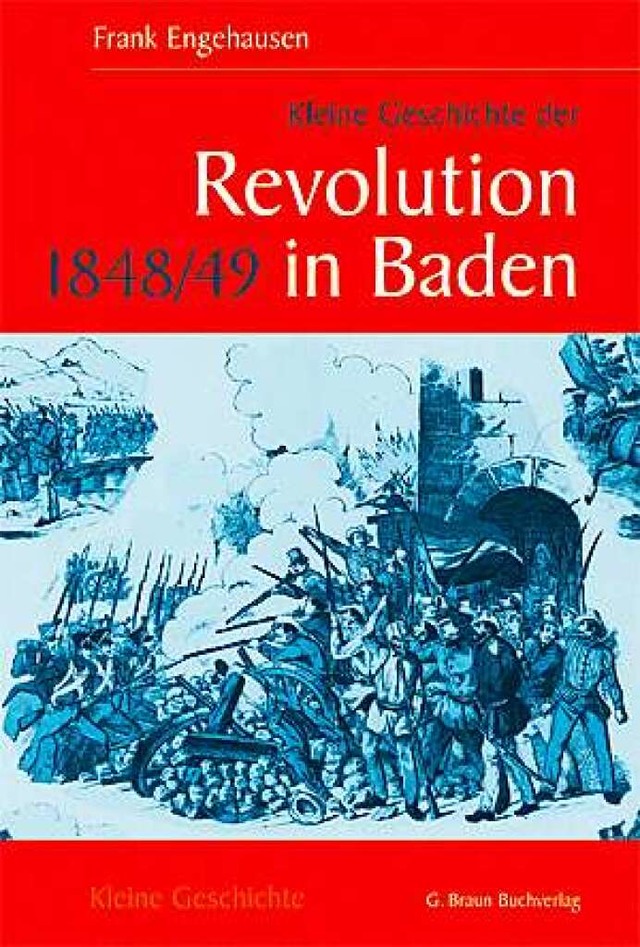 Frank Engehausen Revolution 1848/49 in Baden.  | Foto: BZ
