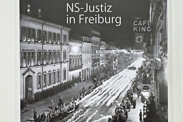 So verhielt sich Freiburgs Justiz whrend des NS-Unrechtsregimes
