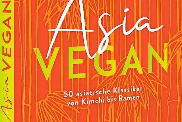 Vegane asiatische Kche fr Anfnger und Fortgeschrittene