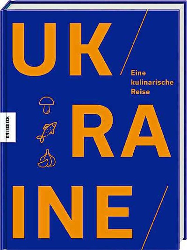 Ukraine. Eine kulinarische Reise.  | Foto: Knesebeck Verlag