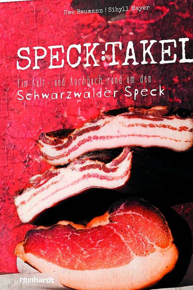 Speck:takel, Ein Kult- und Kochbuch rund um den Schwarzwlder Speck  | Foto: Privat