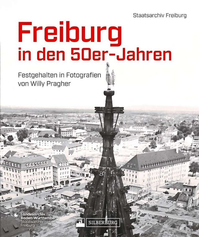 Staatsarchiv Freiburg (Hg.): Freiburg in den 50er-Jahren.  | Foto: Silberburg Verlag