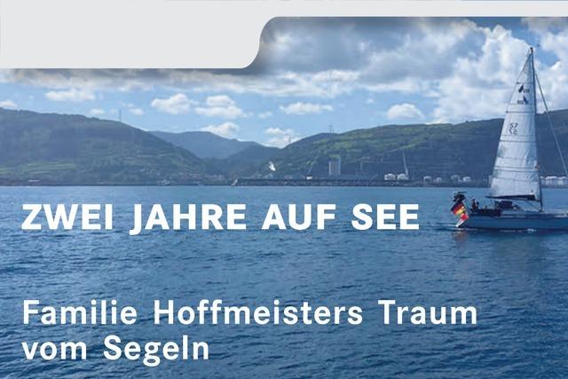 Zwei Jahre auf See – Familie Hoffmeister nimmt Wind aus den Segeln