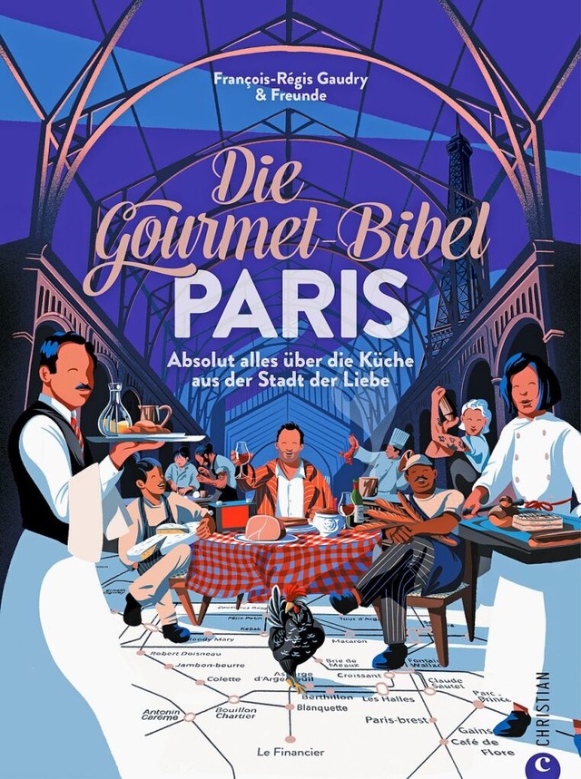 <BZ-Keyword>Info: </BZ-Keyword>Franois-Rgis Gaudry: Die Gourmet-Bibel Paris.  | Foto: Verlag Christian
