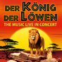 Der Knig der Lwen - Live in Concert