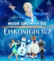 Eisknigin 1 & 2 - Musik Show auf Eis