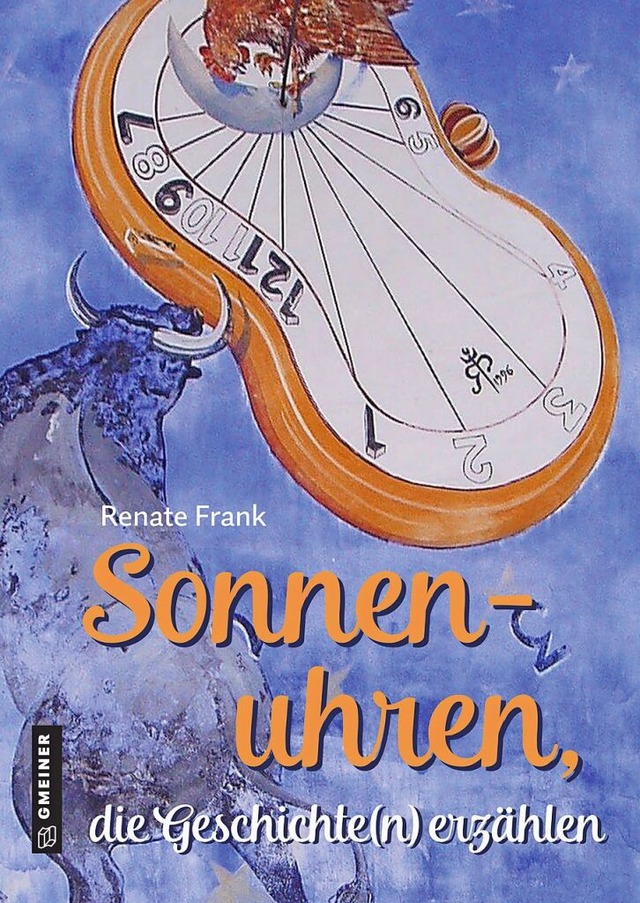 Renate Frank: Sonnenuhren, dieGeschichte(n) erzhlen  | Foto: Pro