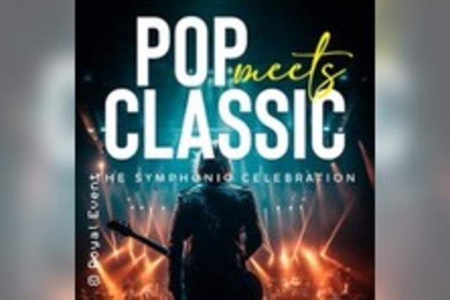 POP MEETS CLASSIC - The Symphonic Celebration