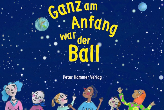Ausschnitt des Covers zu  &#8222;Ganz am Anfang war der Ball&#8220;  | Foto: Peter Hammer-Verlag